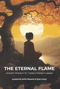 The Eternal Flame : Ancient Wisdom for Today's Modern Leader