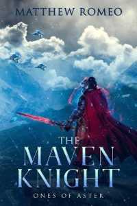 The Maven Knight : Ones of Aster (Maven Knight Trilogy)