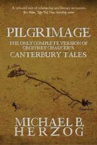 Pilgrimage : The Only Complete Version of Geoffrey Chaucer's Canterbury Tales