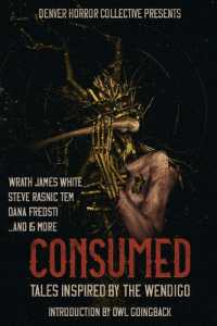 Consumed : Tales Inspired by the Wendigo