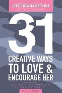 31 Ways to Love and Encourage Her (Military Edition) : One Month to a More Life Giving Relationship (31 Day Challenge) (Volume 1)