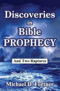 Discoveries in Bible Prophecy : And Two Raptures (Bible Prophecy Revealed)