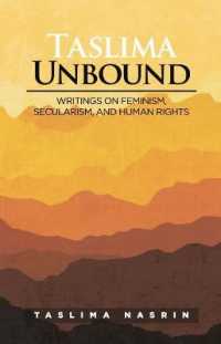 Taslima Unbound : Writings on Feminism， Secularism， and Human Rights