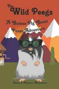The Wild Peegs : A Guinea Pig Great Feast Adventure (The Wild Peegs Adventure)