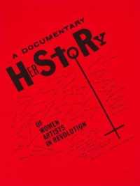 Documentary Herstory of Women Artists in Revolution -- Paperback / softback