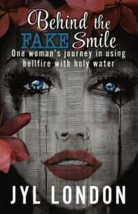 Behind The Fake Smile: One Woman's Journey in Using Hellfire With Holy water (Behind the Fake Smile") 〈1〉