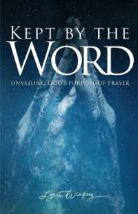 Kept by the Word : Unveiling God's Purpose of Prayer （2ND）