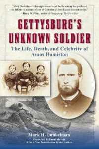 Gettysburg'S Unknown Soldier : The Life, Death, and Celebrity of Amos Humiston