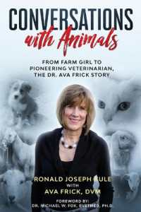 Conversations with Animals, from Farm Girl to Pioneering Veterinarian, the Dr. Ava Frick Story