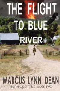The Flight to Blue River : Thermals of Time Book Two: Thermals of Time Book Two (Thermals of Time)