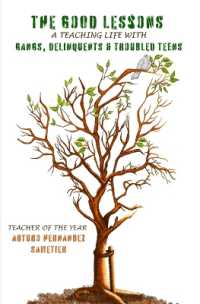 The Good Lessons : A Teaching Life with Gangs, Delinquents and Troubled Teens (Peter Tovar Cover)