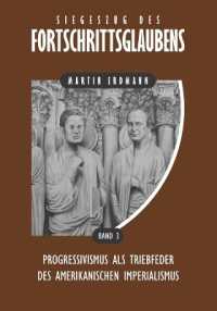Siegeszug des Fortschrittsglaubens : Progressivismus als Triebfeder des amerikanischen Imperialismus (Siegeszug Des Fortschrittsglaubens)