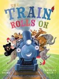 The Train Rolls on : A Rhyming Children's Book That Teaches Perseverance and Teamwork