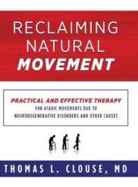 Reclaiming Natural Movement : Practical and effective therapy for ataxic movements due to neurodegenerative disorders and other causes