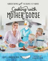 Cooking with Mother Goose : Nursery Rhymes and the Recipes They Inspire
