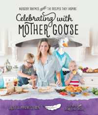 Celebrating with Mother Goose : Nursery Rhymes and the Recipes They Inspire
