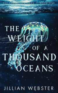 The Weight of a Thousand Oceans : The Forgotten Ones - Book One (The Forgotten Ones) （2ND）
