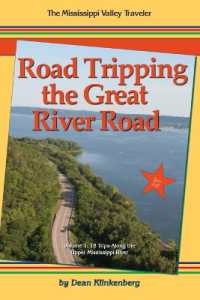 Road Tripping the Great River Road : 18 Trips Along the Upper Mississippi River （2ND）
