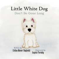 Little White Dog : Don't Be Gone Long (Obie Tales)