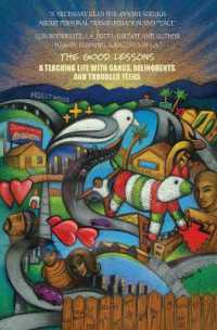 The Good Lessons : A Teaching Life with Gangs, Delinquents and Troubled Teens