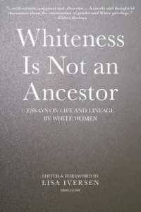 Whiteness Is Not an Ancestor : Essays on Life and Lineage by white Women