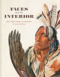 Faces from the Interior : The North American Portraits of Karl Bodmer