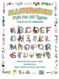 Alliteration Fun For All Types: The A to Z Collection