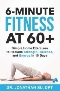 6-Minute Fitness at 60+ : Simple Home Exercises to Reclaim Strength, Balance, and Energy in 15 Days