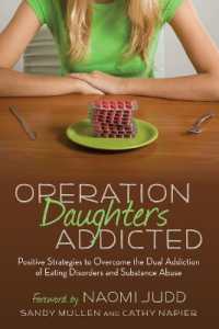Operation Daughters Addicted : Positive Strategies to Overcome the Dual Addiction of Eating Disorders and Substance Abuse