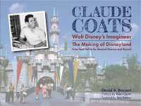 Claude Coats: Walt Disney's Imagineer : The Making of Disneyland from Toad Hall to the Haunted Mansion and Beyond