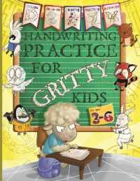 Handwriting Practice for Gritty Kids: Letter and Number Tracing, Coloring, Mazes, Dot to Dot, Matching, and More! (Dexterity and Penmanship for Presch (Gritty Kids")
