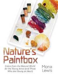 Nature's Paintbox: Colors from the Natural World for the Young Artist (and Those Who Are Young at Heart): Colors from the Natural World f