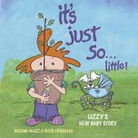 It's Just So...Little! : Lizzy's New Baby Story （Board Book）