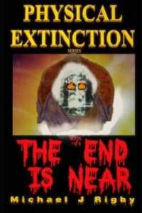 Physical Extinction : The End Is Near (Book)