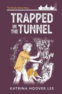 Trapped in the Tunnel: Brady Street Boys Indiana Adventure Series Book One (Brady Street Boys") 〈1〉