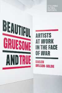 Beautiful, Gruesome, and True : Artists at Work in the Face of War