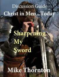 Christ in Men ... Today : Sharpening My Sword Discussion Guide