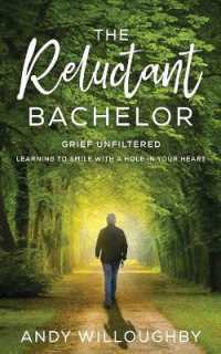 The Reluctant Bachelor : Grief Unfiltered - Learning to Smile with a Hole in Your Heart: Grief Unfiltered - Learning to Smile with a Hole in Your Heart: Grief Unfiltered - Learning to Smile with a Hole in: Grief Unfiltered -: Grief Unfiltered （Large Print）