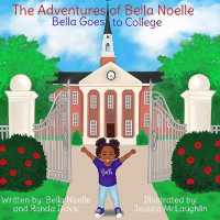 Bella Goes to College (The Adventures of Bella Noelle)