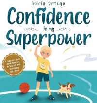 Confidence is my Superpower : A Kid's Book about Believing in Yourself and Developing Self-Esteem. (My Superpower Books)
