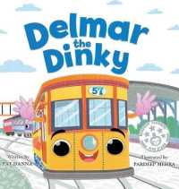 Delmar the Dinky - The Adventures of a Little Trolley: An Inspiring Children's Picture Book and Historical Adventure for Kids Who Love Trains