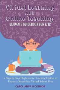 Virtual Learning and Online Teaching Ultimate Guidebook for K-12 : a Step by Step Playbook for Teaching Online to Ensure a Stress-Free Virtual School Year