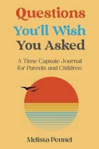 Questions You'll Wish You Asked: A Time Capsule Journal for Parents and Children (Questions You'll Wish You Asked")