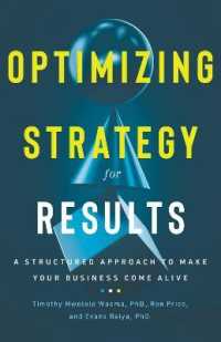 Optimizing Strategy for Results : A Structured Approach to Make Your Business Come Alive