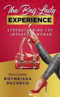 The Bag Lady Experience : Strengthening the Imperfect Woman
