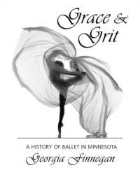 Grace & Grit : A History of Ballet in Minnesota