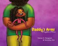 Daddy's Arms: Daughter Edition : Hardcover