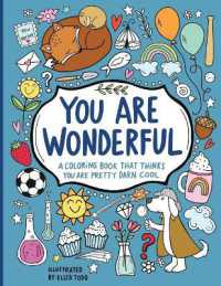 You Are Wonderful : A Coloring Book That Thinks You Are Pretty Darn Cool