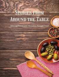 Stories from Around the Table: Reliving Stories and Memories Through Food