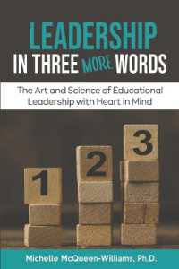Leadership in Three More Words : The Art and Science of Educational Leadership with Heart in Mind